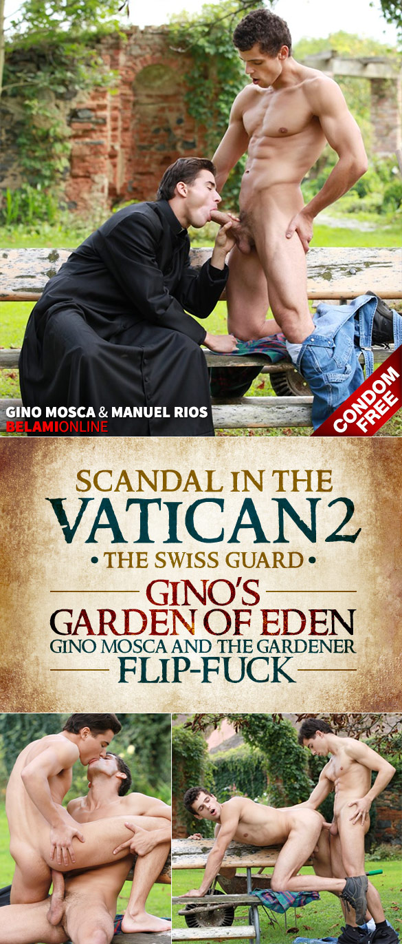 BelAmi: Gino Mosca and Manuel Rios fuck each other raw in “Scandal in the Vatican 2 – The Swiss Guard, Episode 6: Gino's Garden of Eden”