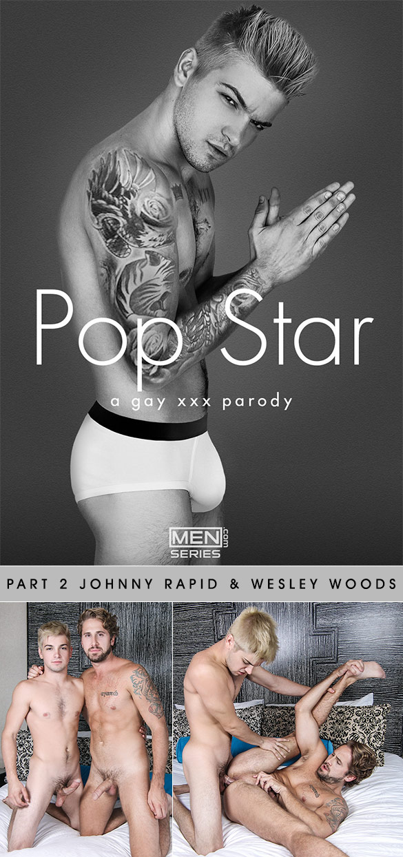 Men.com: Johnny Rapid fucks Wesley Woods in "Pop Star – A Gay XXX Parody, Part 2"