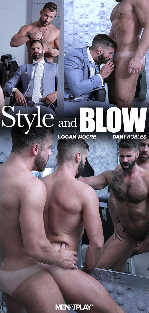 MenAtPlay: Logan Moore fucks Dani Robles in "Style and Blow"