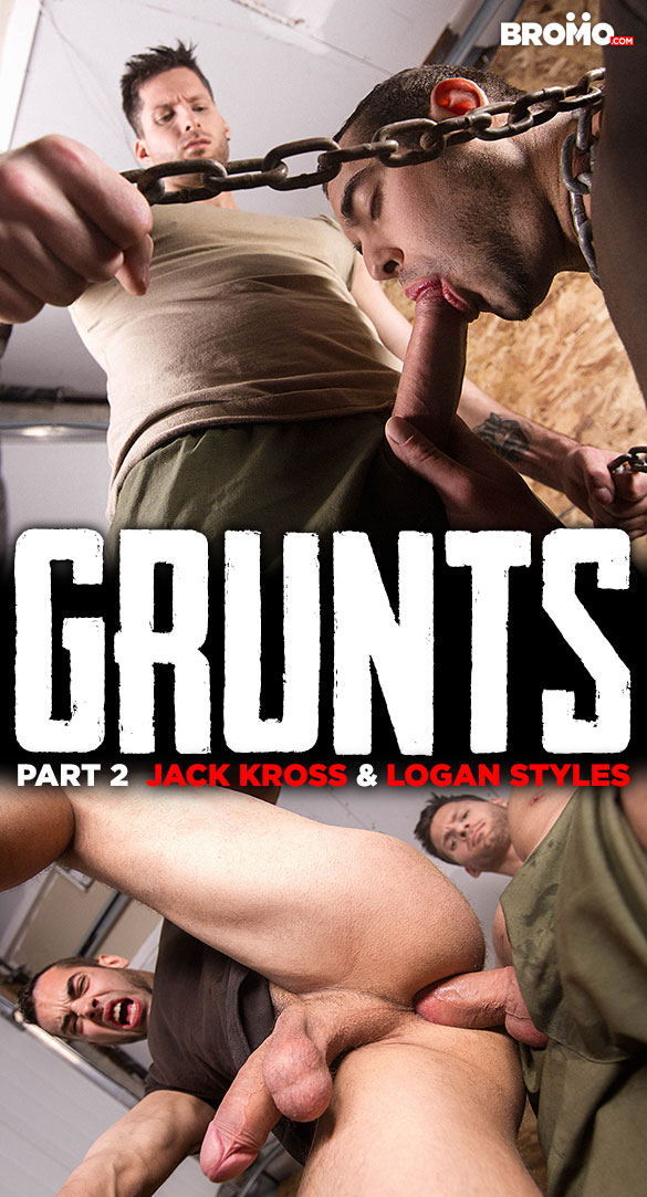 Bromo: Logan Style bangs Jack Kross raw in "Grunts, Part 2"