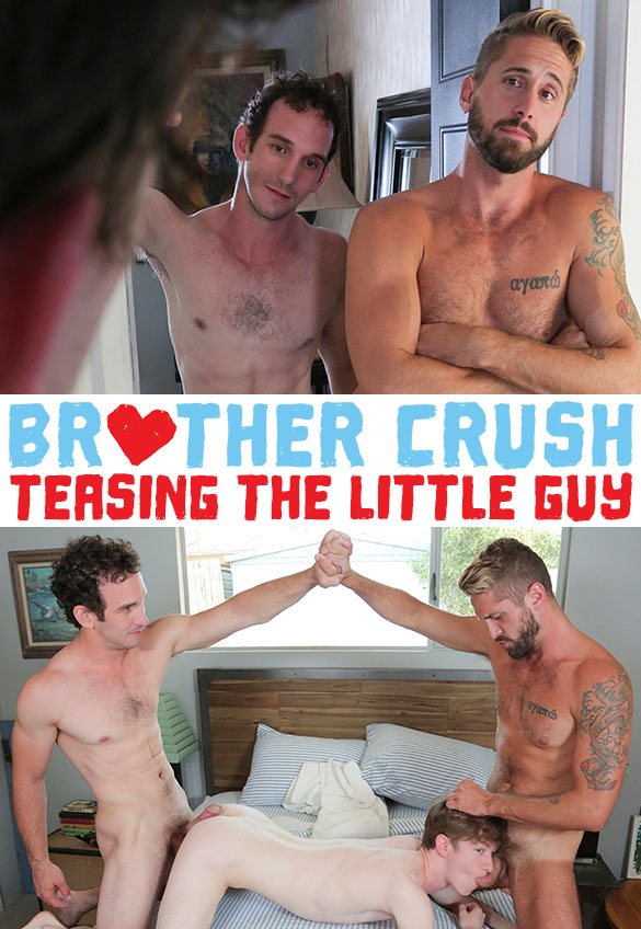 Brother Crush: "Teasing the Little Guy"