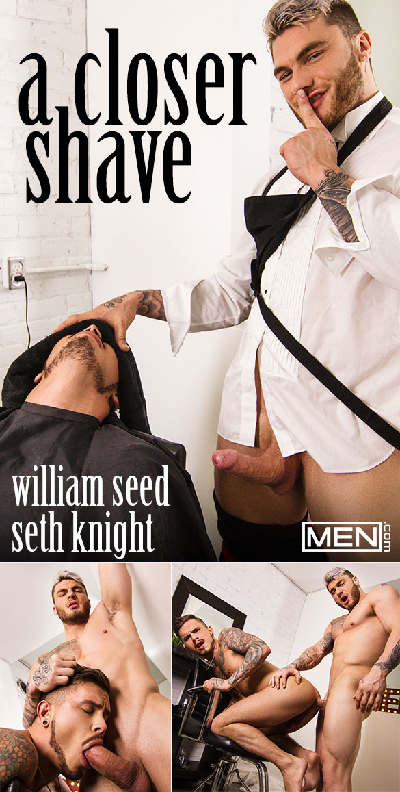 Men.com: Seth Knight rides William Seed's girthy cock in "A Closer Shave"