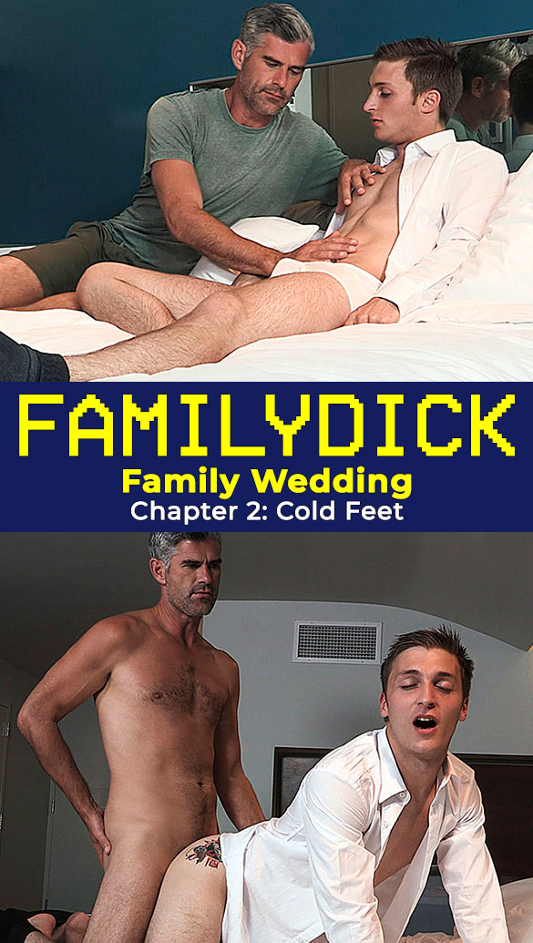 FamilyDick: "Family Wedding – Chapter 2: Cold Feet”