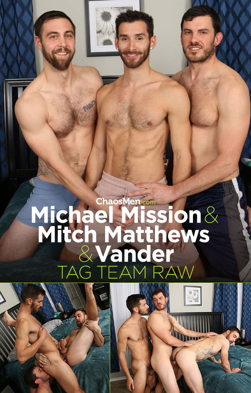 ChaosMen: Michael Mission, Mitch Matthews and Vander 'TagTeam RAW'