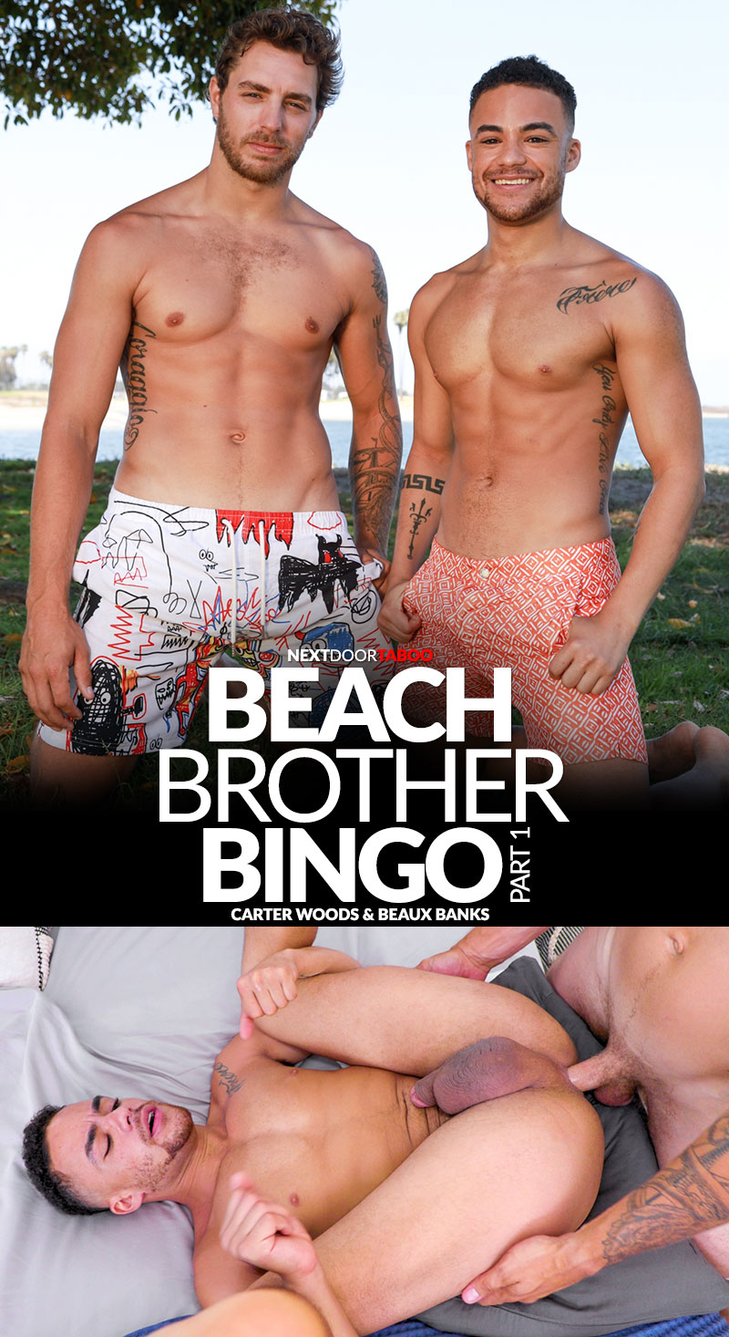 Next Door Taboo: Carter Woods raw fucks Beaux Banks in "Beach Brother Bingo, Part 1"