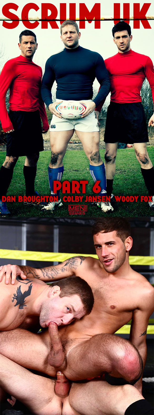 Men.com: Dan Broughton gets fucked by Colby Jansen and Woody Fox in “Scrum, Part 6”