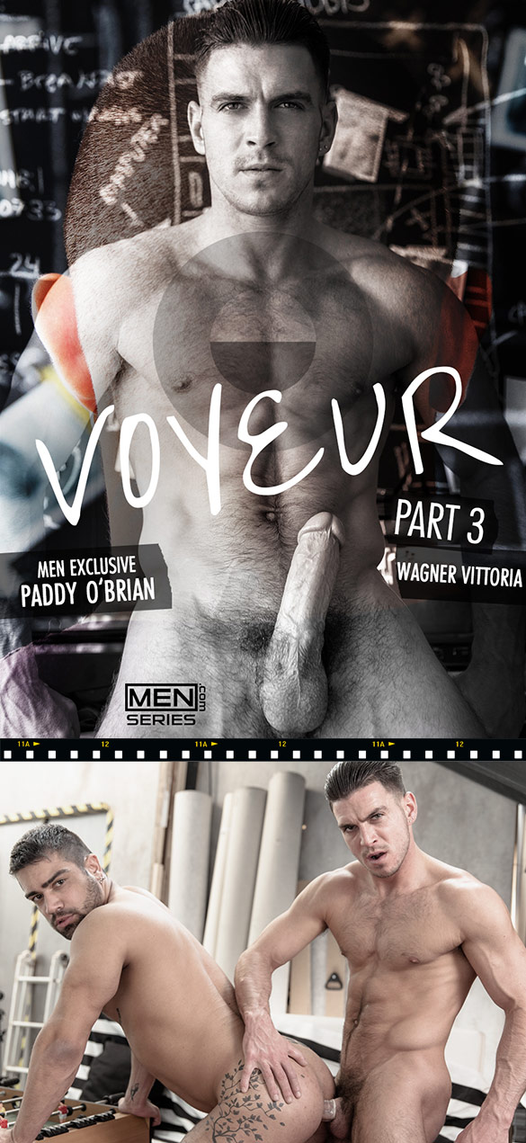 Men.com: Wagner Vittoria gets pounded by Paddy O’Brian “Voyeur, Part 3”